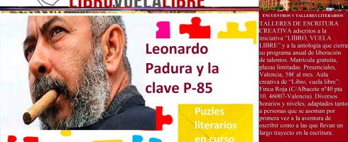 Leonardo Padura y la clave P-85 en los talleres literarios de LIBRO, VUELA LIBRE en Valencia
