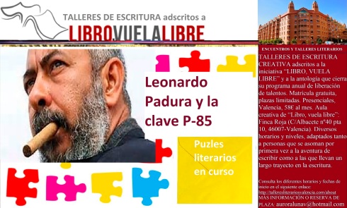 Leonardo Padura y la clave P-85 en los talleres literarios de LIBRO, VUELA LIBRE en Valencia